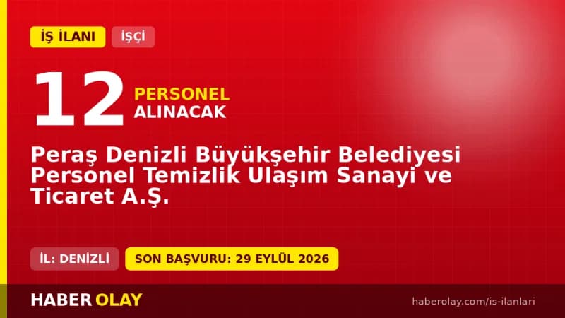 Denizli Peraş Denizli Büyükşehir Belediyesi 12 sürekli işçi alımı ilanı başvuru detayları