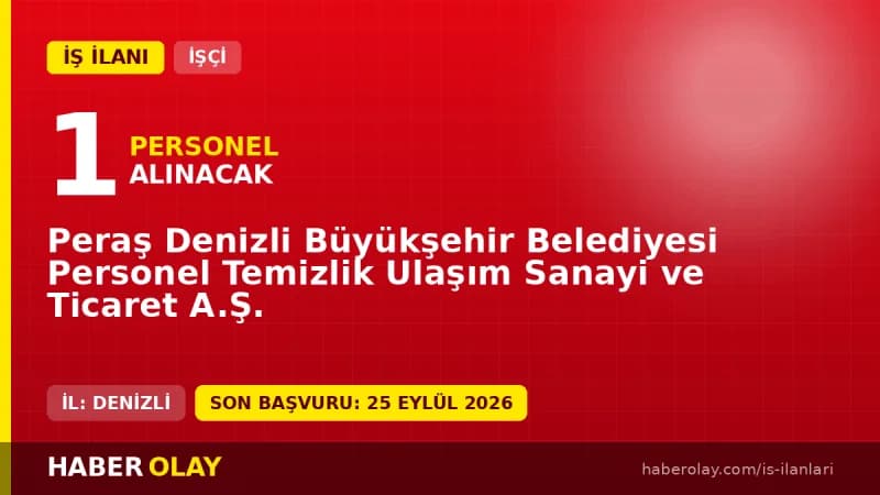 Denizli Peraş Denizli Büyükşehir Belediyesi Personel Temizlik Ulaşım Sanayi ve Ticaret A.Ş. büro personeli alımı ilanı