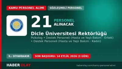 Dicle Üniversitesi Rektörlüğü 21 sözleşmeli personel alım ilanı duyurusu