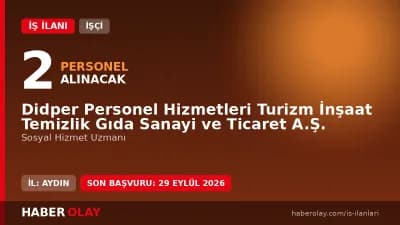 Didper A.Ş. Didim'de 2 Sosyal Hizmet Uzmanı geçici işçi alımı ilanı