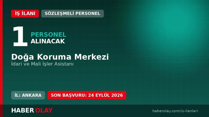 Doğa Koruma Merkezi İdari ve Mali İşler Asistanı Alımı Başvuru Detayları