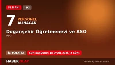 Doğanşehir Öğretmenevi ve ASO 7 aşçı alımı iş ilanı başvuru detayları