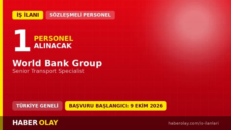 Dünya Bankası Grubu Senior Transport Specialist pozisyonu iş ilanı