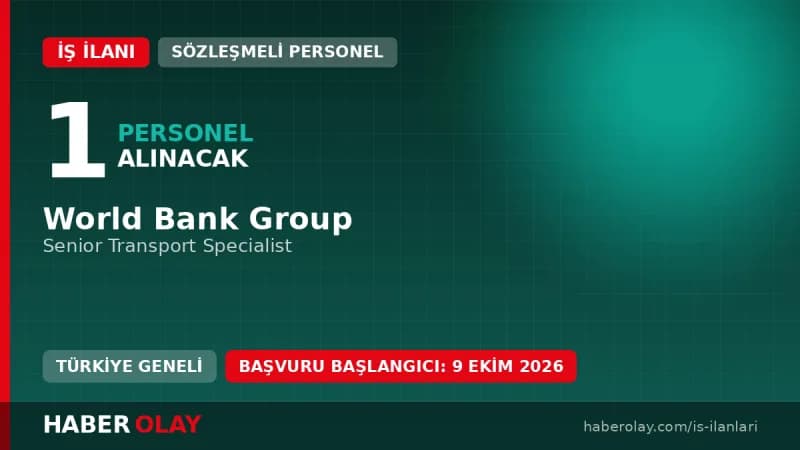 Dünya Bankası Grubu Senior Transport Specialist pozisyonu iş ilanı