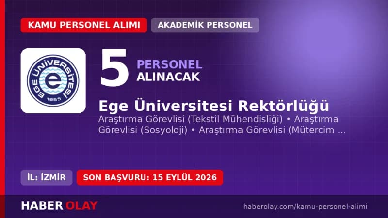 Ege Üniversitesi kampüsü ve akademik personel alımı duyurusu