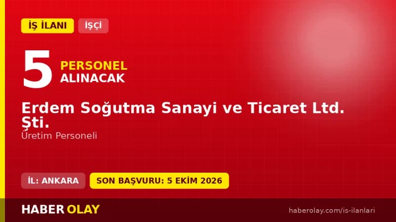 Erdem Soğutma Sanayi ve Ticaret Ltd. Şti. üretim personeli iş ilanı 2026