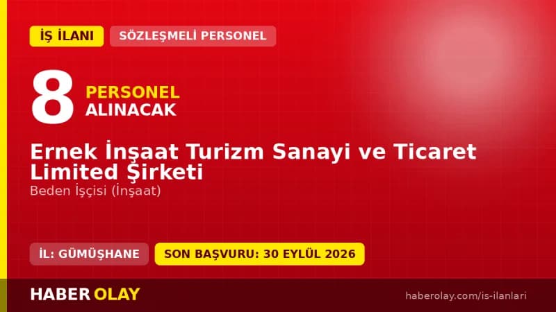 Ernek İnşaat Turizm 8 geçici beden işçisi alımı için Söğütlü'de iş ilanı