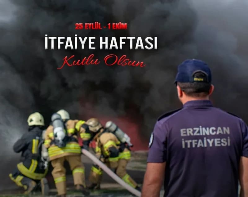 Erzincan Belediye Başkanı Bekir Aksun itfaiyecilerin haftasını kutluyor