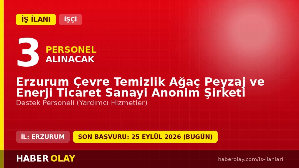 Erzurum ÇETAŞ AŞ destek personeli alımı için başvuru detayları ve şartları