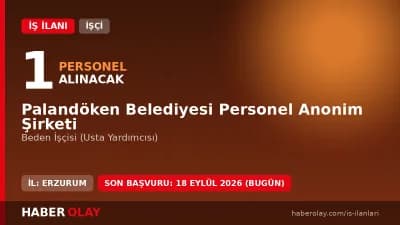 Erzurum Palandöken Belediyesi Personel A.Ş beden işçisi (usta yardımcısı) iş ilanı