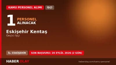Eskişehir Kentaş geçici işçi alımı için başvuru süreci ve şartları