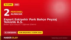 Espark Eskişehir Park Bahçe Peyzaj Temizlik A.Ş. 2 personel alımı ilanı başvuru detayları
