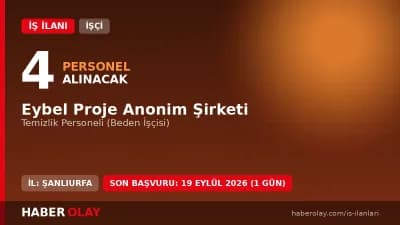 Eybel Proje Anonim Şirketi Şanlıurfa Eyyübiye Belediyesi için 4 beden işçisi alımı ilanı