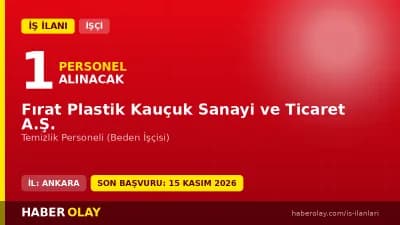 Fırat Plastik Kauçuk Sanayi ve Ticaret A.Ş. temizlik personeli iş ilanı 2026
