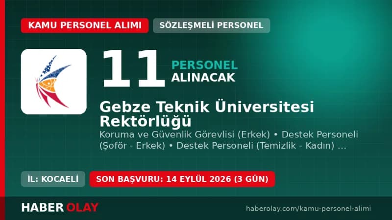Gebze Teknik Üniversitesi Rektörlüğü sözleşmeli personel alım ilanı ve başvuru detayları