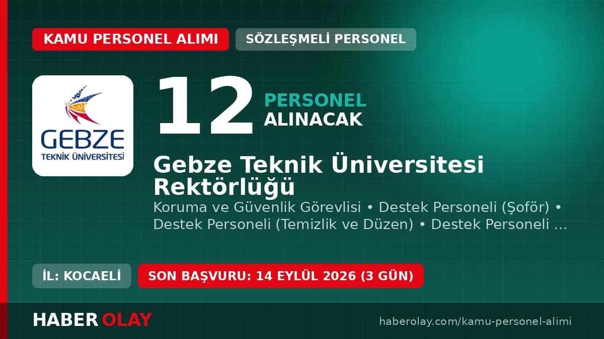 Gebze Teknik Üniversitesi Rektörlüğü 12 sözleşmeli personel alımı duyurusu