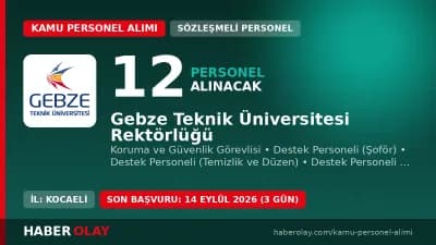 Gebze Teknik Üniversitesi Rektörlüğü 12 sözleşmeli personel alımı duyurusu