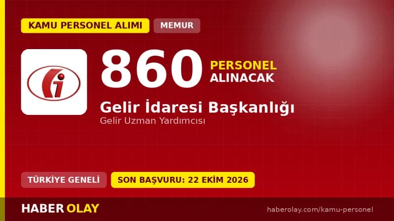 Gelir İdaresi Başkanlığı 860 gelir uzman yardımcısı alımı sınav ve başvuru detayları