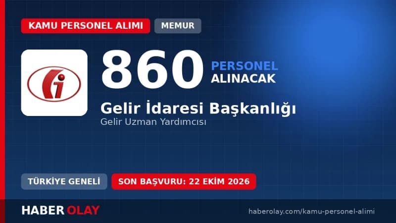 Gelir İdaresi Başkanlığı 860 gelir uzman yardımcısı alımı sınav ve başvuru detayları