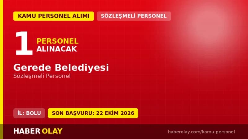 Gerede Belediyesi sözleşmeli personel alımı için başvuru ve sınav detayları
