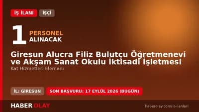 Giresun Alucra Filiz Bulutçu Öğretmenevi ve Akşam Sanat Okulu İktisadi İşletmesi iş ilanı