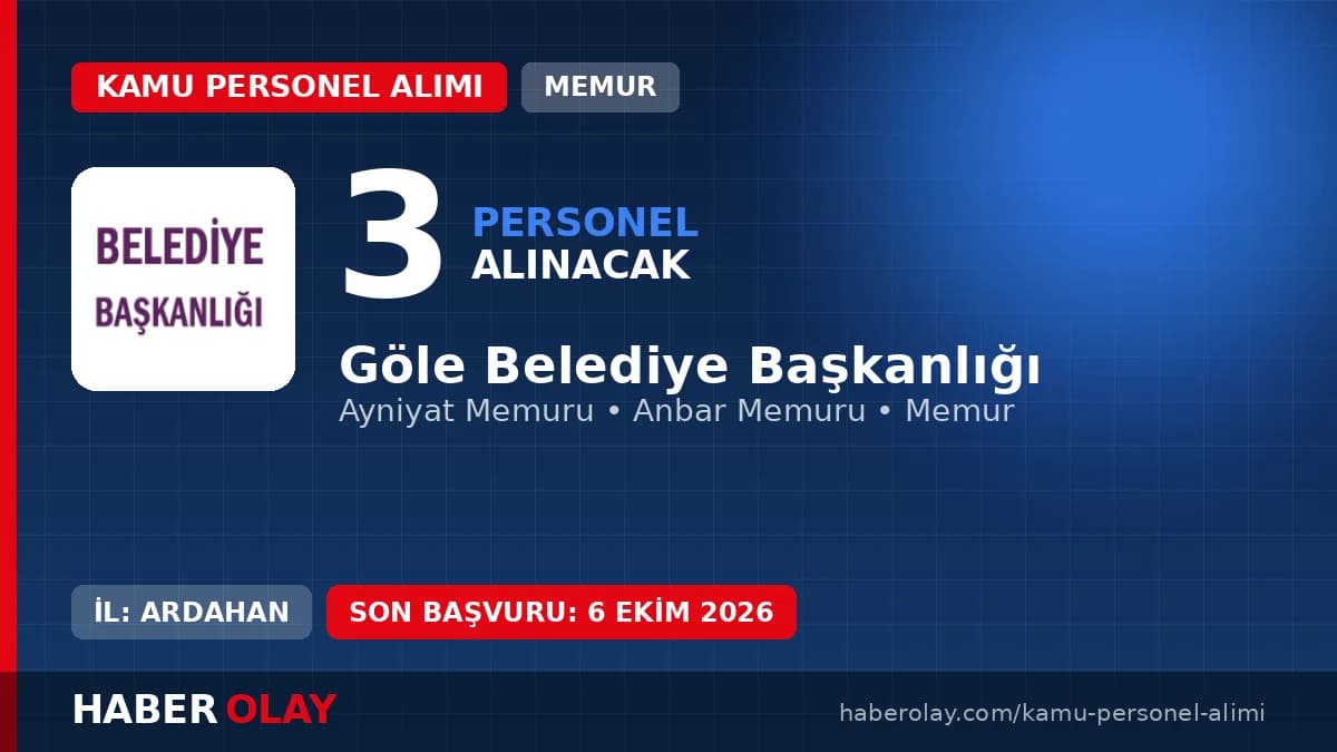 Göle Belediye Başkanlığı 3 memur alımı ilan duyurusu ve başvuru detayları