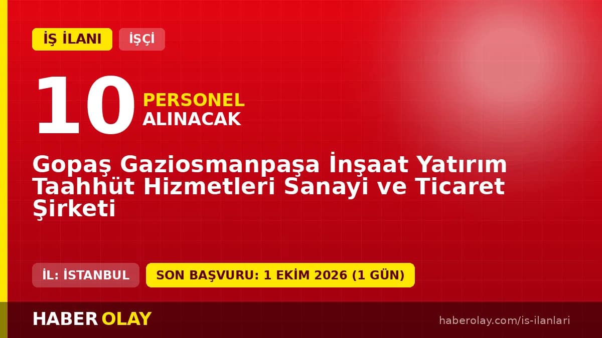 Gopaş Gaziosmanpaşa elektrik tesisatçısı işçi alımı ilanı başvuru detayları