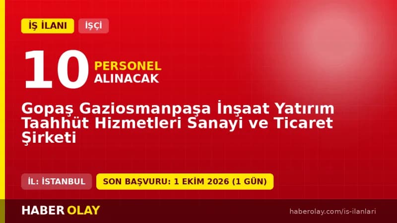 Gopaş Gaziosmanpaşa elektrik tesisatçısı işçi alımı ilanı başvuru detayları