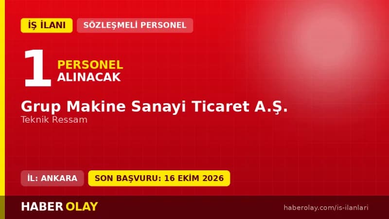 GRUP MAKİNE SANAYİ TİCARET A.Ş. Teknik Ressam personel alımı ilanı, Ankara Sincan OSB