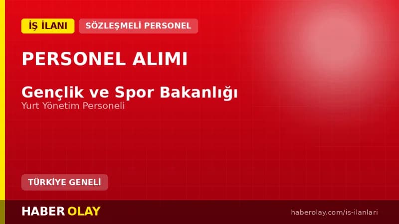 Gençlik ve Spor Bakanlığı 2025 sözleşmeli yurt yönetim personeli alımı sözlü sınav sonuçları ve belge teslim duyurusu