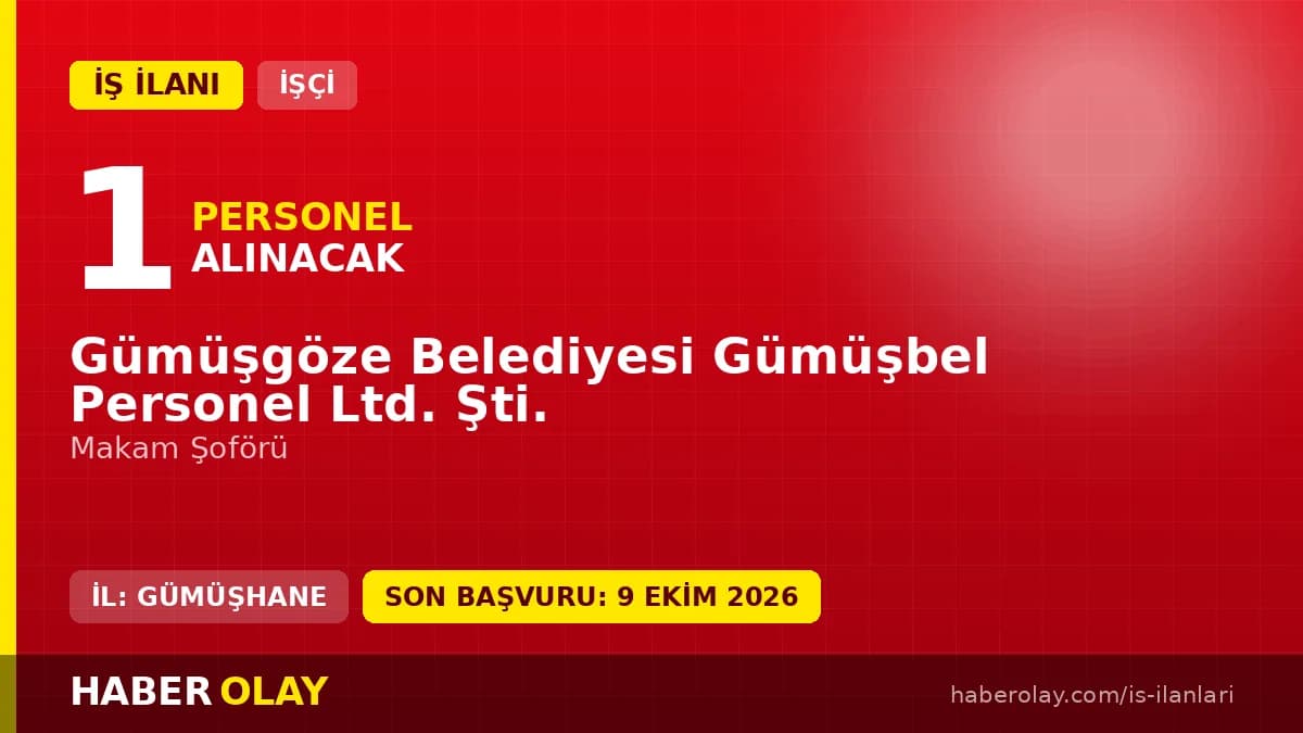 Gümüşgöze Belediyesi Gümüşbel Personel Ltd. Şti. makam şoförü iş ilanı 2026