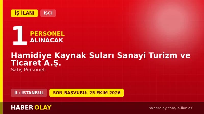 Hamidiye Kaynak Suları İstanbul satış personeli iş ilanı başvuruları devam ediyor
