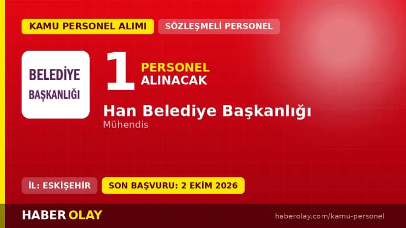 Han Belediyesi 1 inşaat mühendisi sözleşmeli personel alımı yapacak.