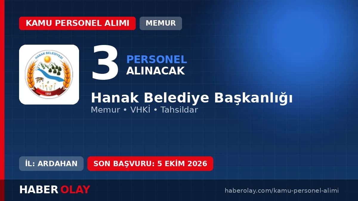 Hanak Belediye Başkanlığı 3 memur, VHKİ ve tahsildar alımı yapacağını duyurdu