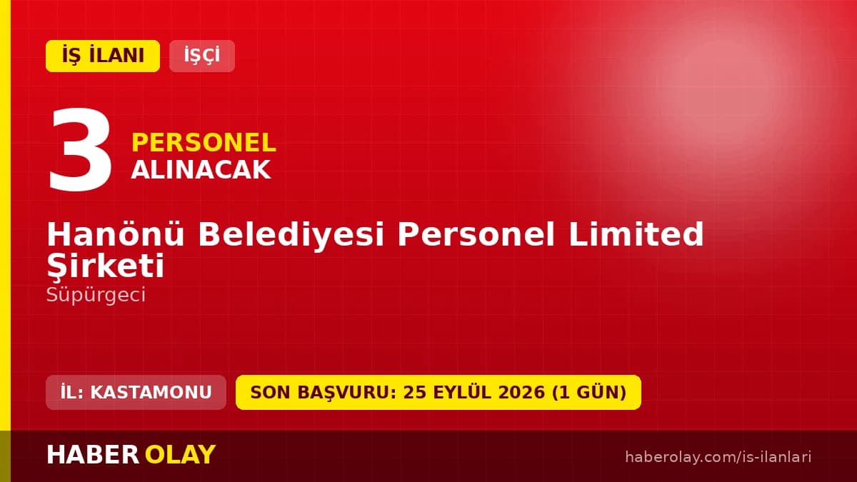 Hanönü Belediyesi Personel Limited Şirketi süpürgeci iş ilanı için başvuru detayları