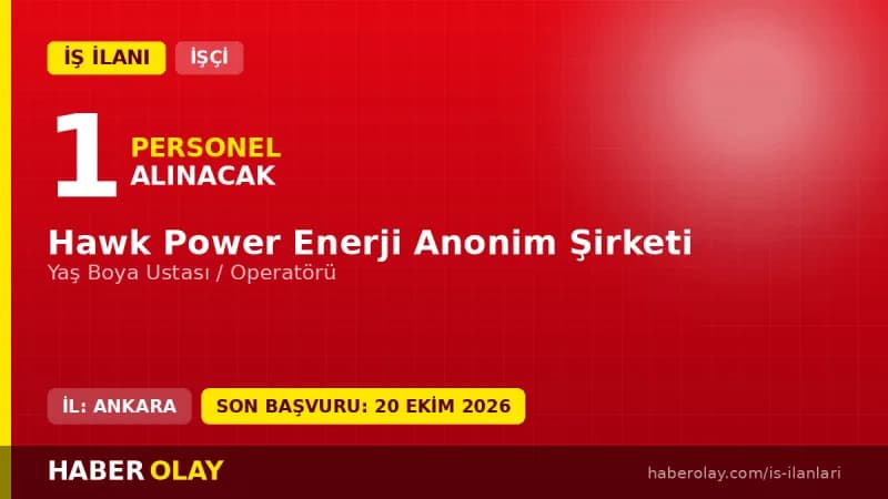 HAWK POWER ENERJİ Anonim Şirketi Ankara Sincan OSB'de 1 Yaş Boya Ustası alımı yapacak