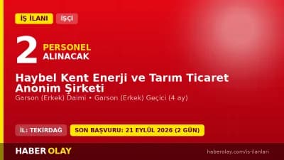Haybel Kent Enerji ve Tarım Ticaret AŞ Tekirdağ Hayrabolu garson personel alımı ilanı