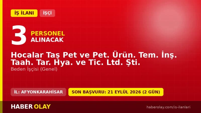 Afyonkarahisar Hocalar Taş Pet. Ltd. Şti. işçi alımı başvuru detayları ve şartları