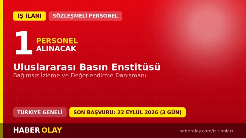 Uluslararası Basın Enstitüsü IPI bağımsız izleme ve değerlendirme danışmanı arıyor