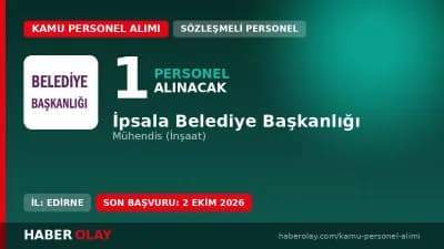 İpsala Belediyesi 1 mühendis kadrosu için sözleşmeli personel alımı duyurusu
