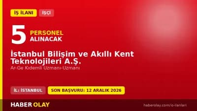 İSBAK 5 Ar-Ge Kıdemli Uzmanı alımı başvuru detayları ve şartları