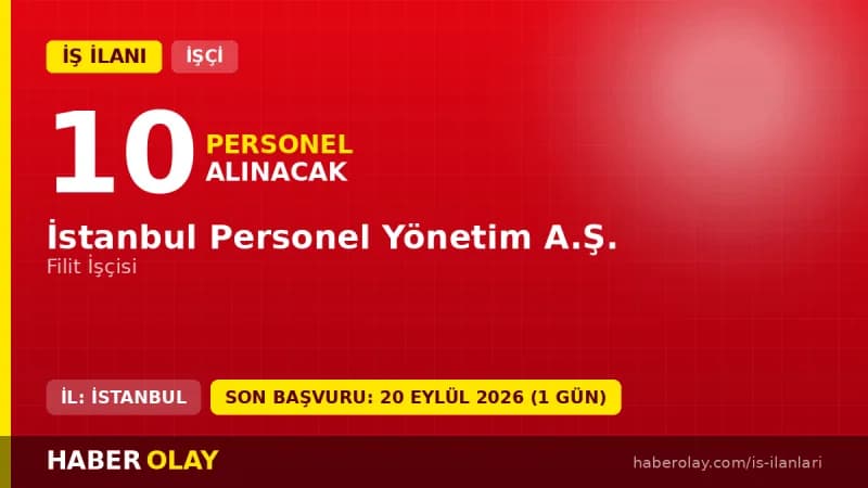 İSPER İstanbul Personel Yönetim A.Ş. 10 filit işçisi alımı için başvuru ilanı