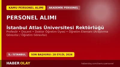 İstanbul Atlas Üniversitesi akademik personel alımı duyurusu ve başvuru şartları