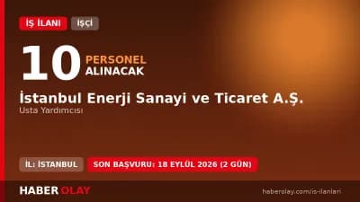 İstanbul Enerji Sanayi ve Ticaret A.Ş. Usta Yardımcısı iş ilanı başvuru detayları