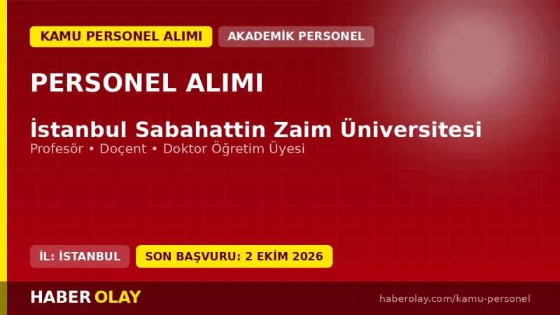 İstanbul Sabahattin Zaim Üniversitesi öğretim üyesi ve eleman alımı ilanı 2026