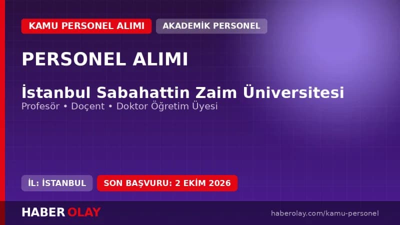 İstanbul Sabahattin Zaim Üniversitesi öğretim üyesi ve eleman alımı ilanı 2026