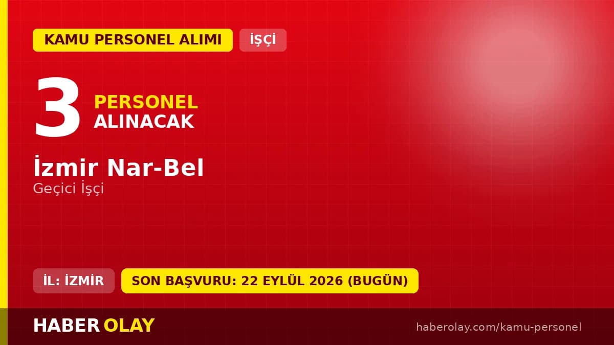 İzmir Nar-Bel 3 geçici işçi alımı ilanı ve başvuru detayları