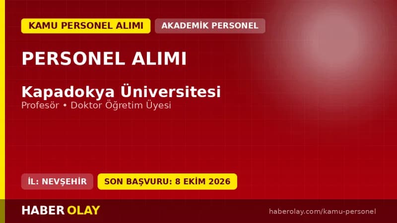 Kapadokya Üniversitesi öğretim üyesi alımı için başvuru belgeleri ve tarihleri