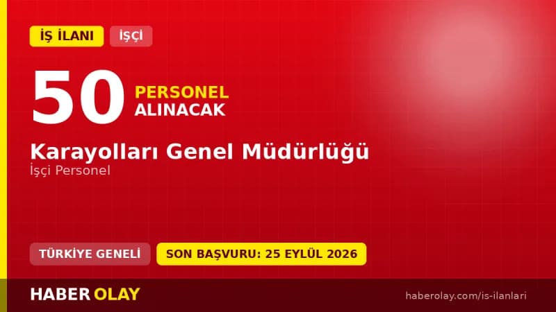 Karayolları Genel Müdürlüğü 50 işçi personel alımı ilanı başvuru detayları