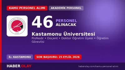 Kastamonu Üniversitesi 46 akademik personel alımı başvuru detayları